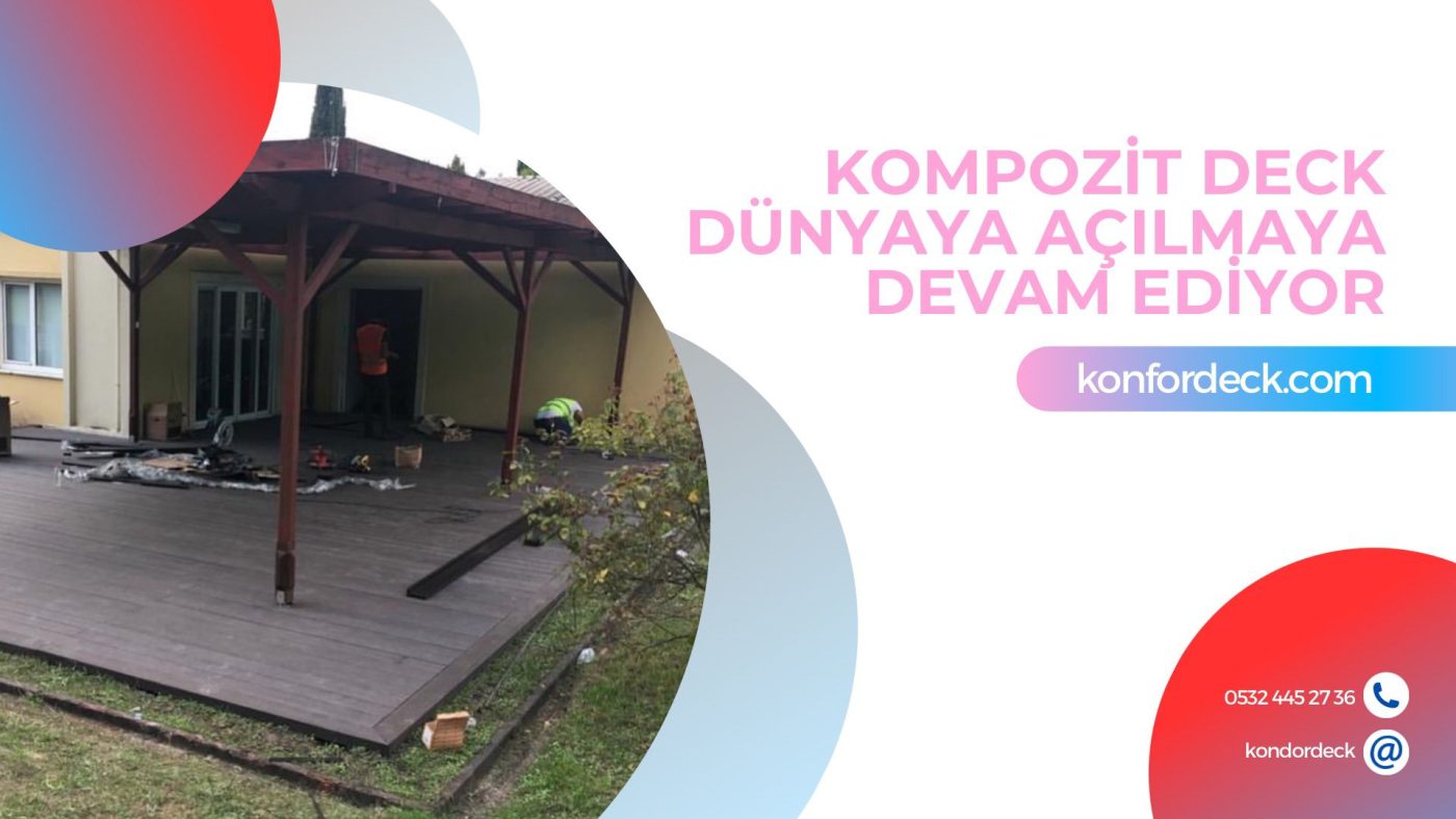 Kompozit Deck Dünyaya Açılmaya Devam Ediyor