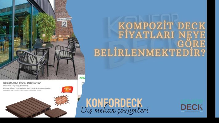 Kompozit Deck Fiyatları Neye Göre Belirlenmektedir