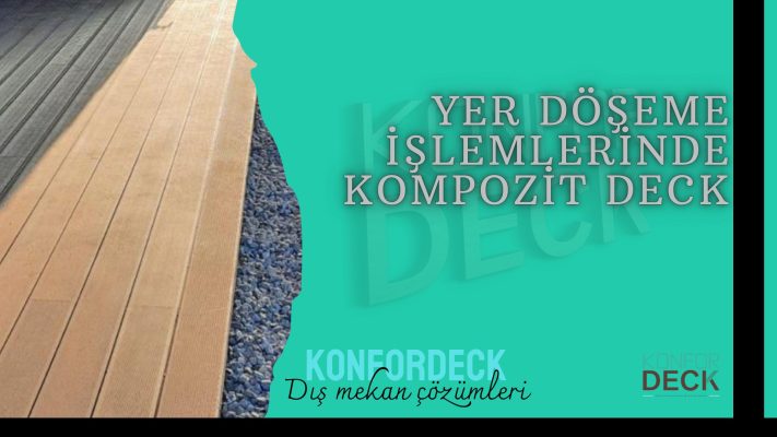 Yer Döşeme İşlemlerinde Kompozit Deck