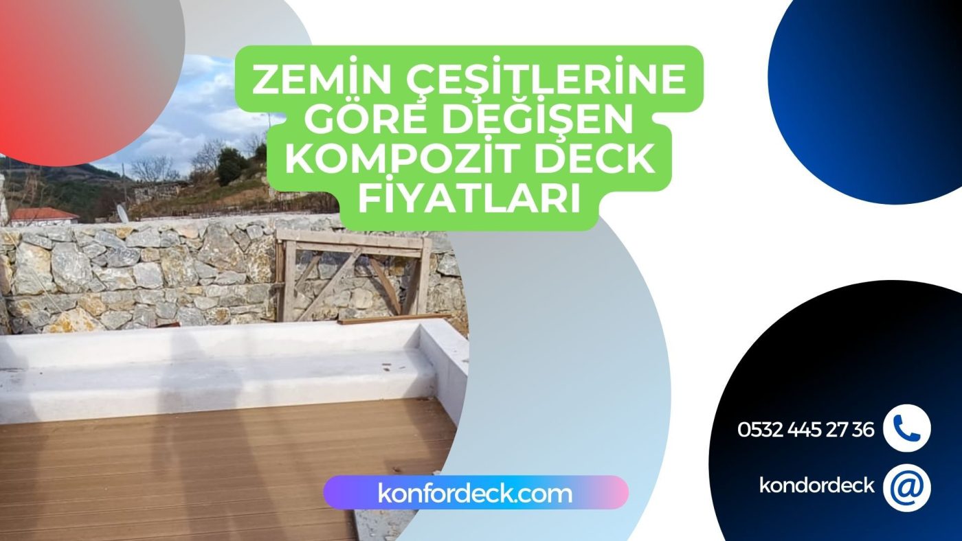 Zemin Çeşitlerine Göre Değişen Kompozit Deck Fiyatlandırmaları nedir