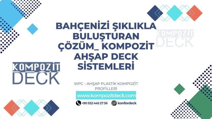 Bahçenizi Şıklıkla Buluşturan Çözüm Kompozit Ahşap Deck Sistemleri