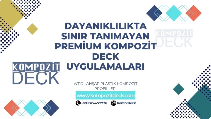 Dayanıklılıkta Sınır Tanımayan Premium Kompozit Deck Uygulamaları