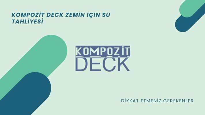 Kompozit ahşap deck için su gideri nasıl olmalı
