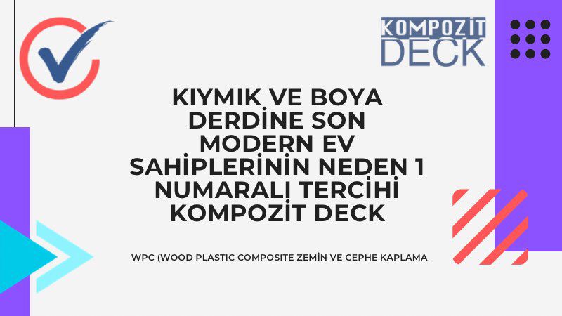 Kıymık ve Boya Derdine Son Modern Ev Sahiplerinin Neden 1 Numaralı Tercihi Kompozit Deck
